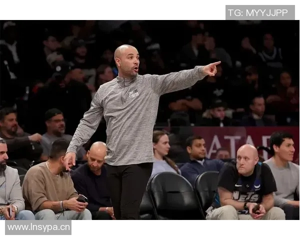 篮网主帅近期战术调整奏效球队连胜提升排名 篮网主帅近期战术调整奏效球队连胜提升排名