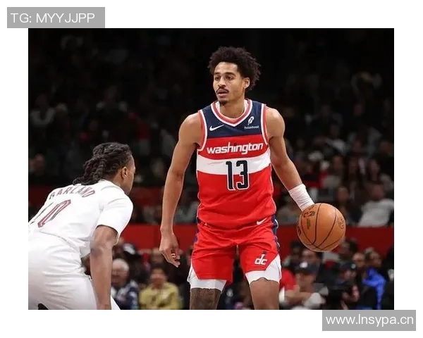 奇才队新秀表现抢眼，帮助球队逆转战绩向上